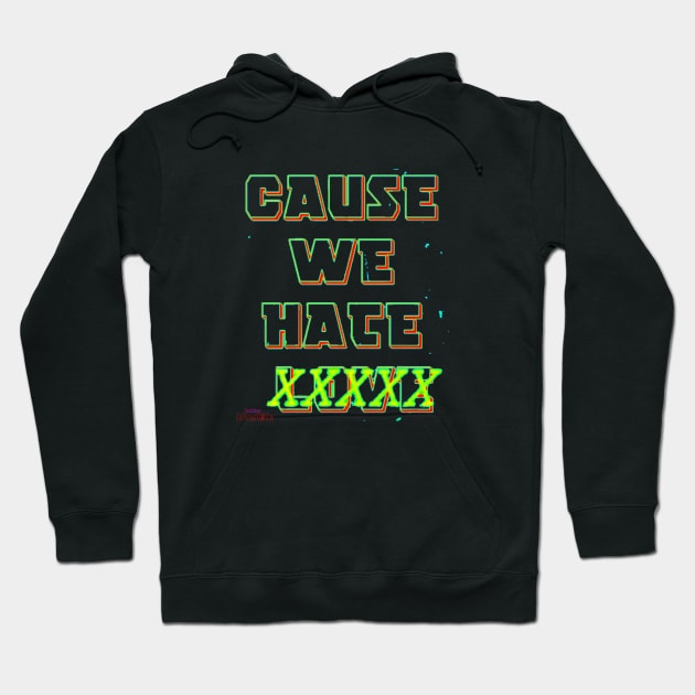 Cause We Hate Love (Heat Version) Hoodie by HUMANS TV